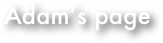Adam’s page
